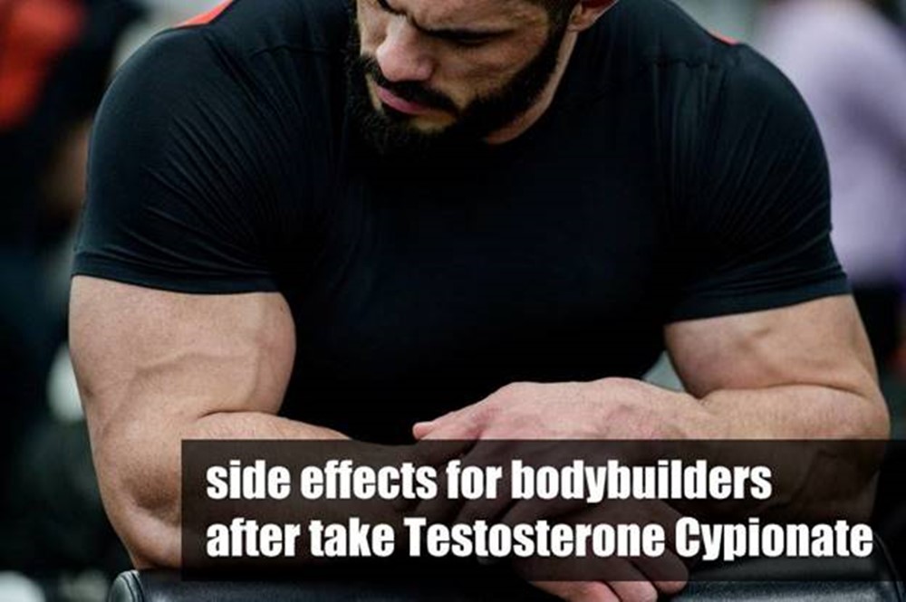 Possible side effects for bodybuilders after take Testosterone Cypionate